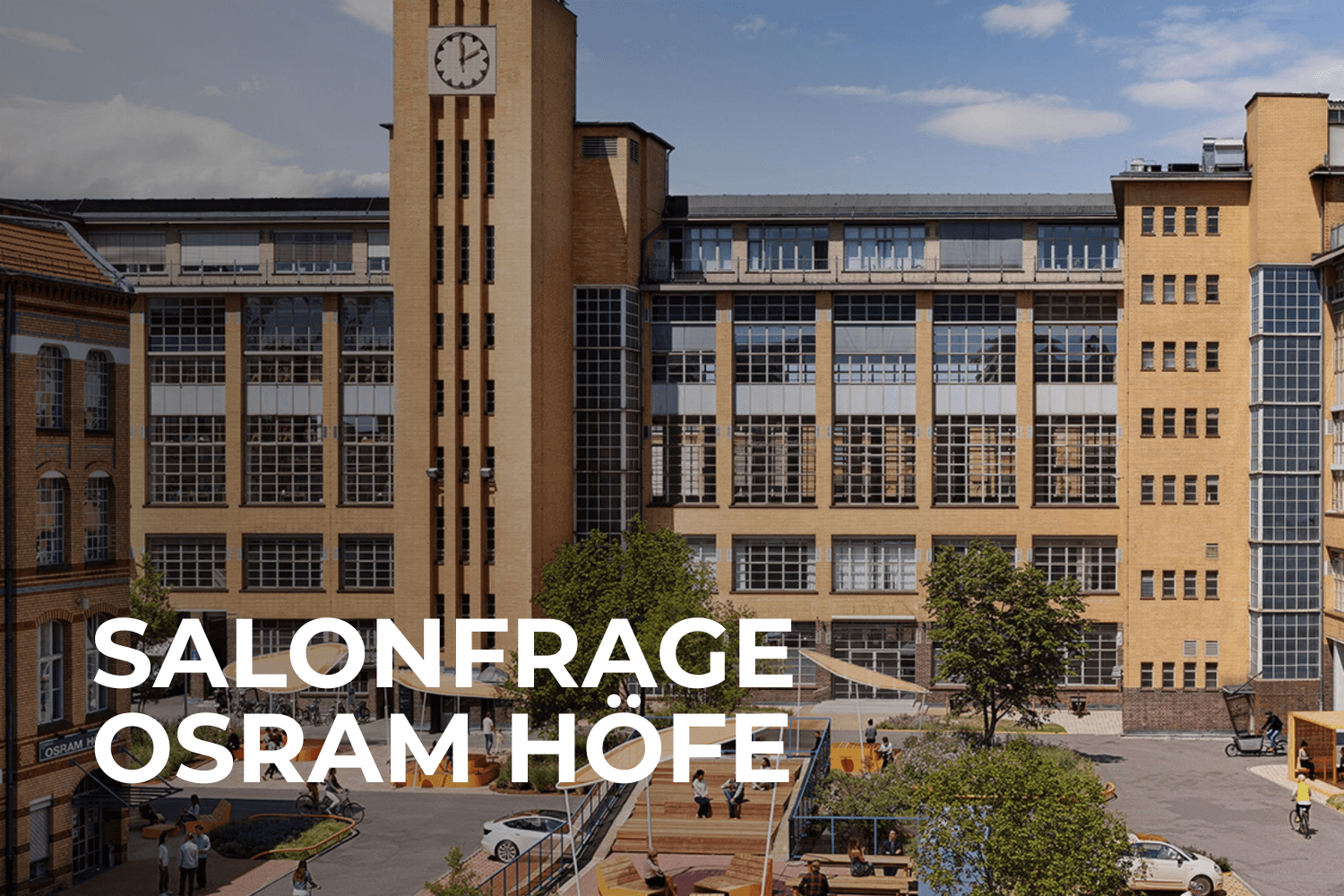 Die Salonfrage: Ehem. OSRAM Höfe