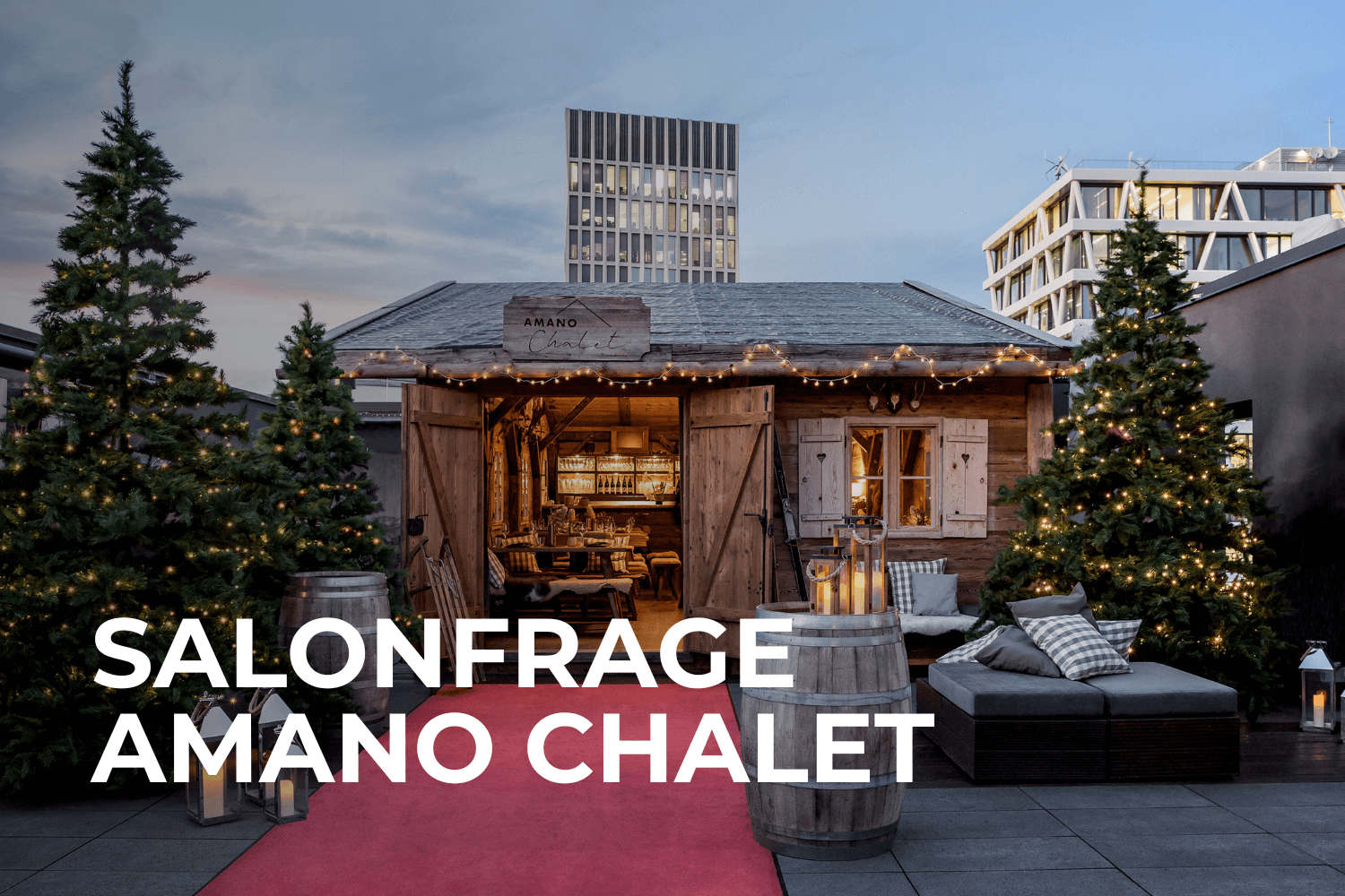 Die Salonfrage: AMANO Chalet