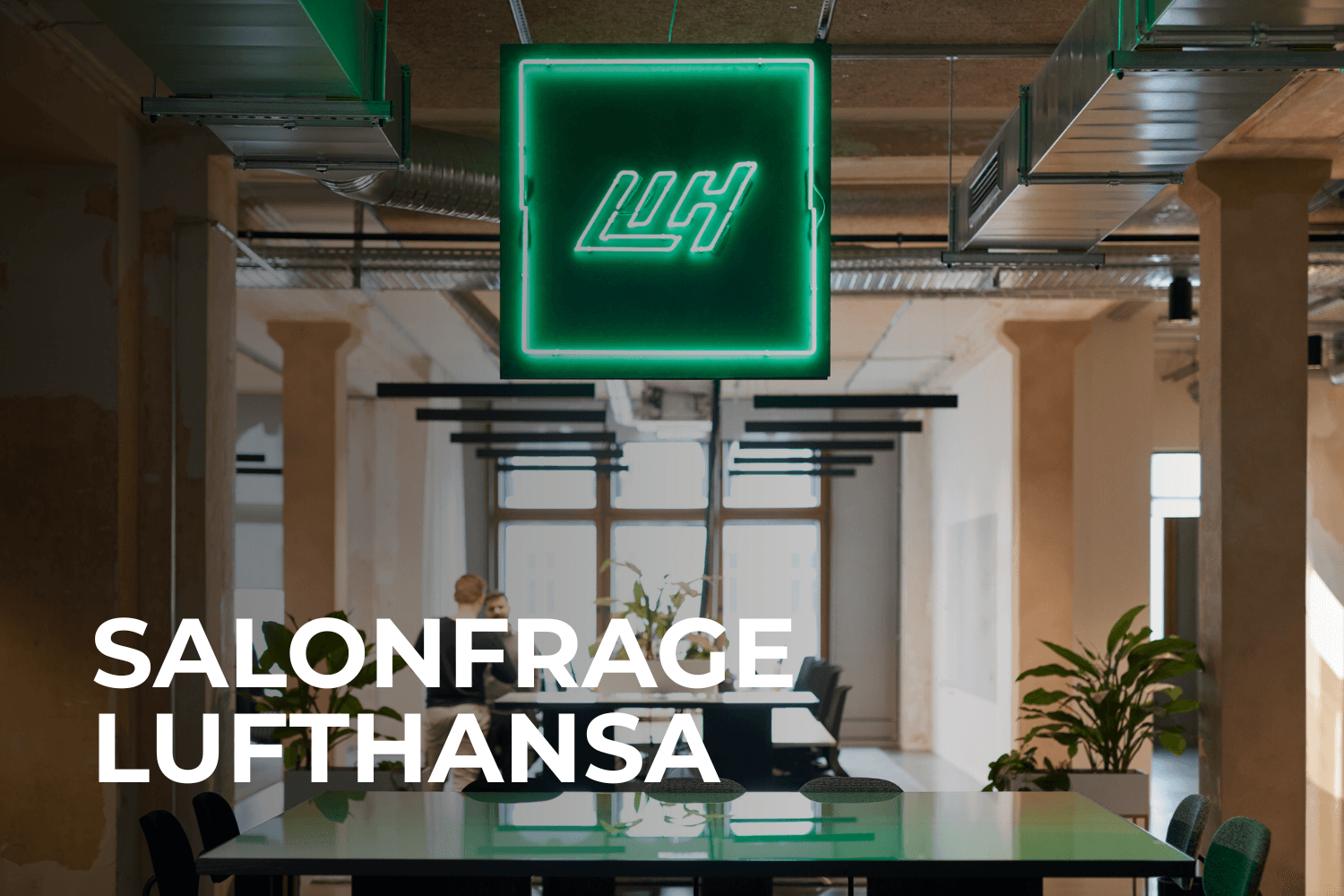 Die Salonfrage: Lufthansa Innovation Hub
